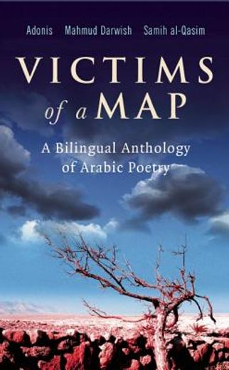 victims of a map,a bilingual anthology of arabic poetry