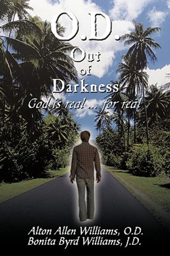 o.d. out of darkness,god is real ... for real (en Inglés)