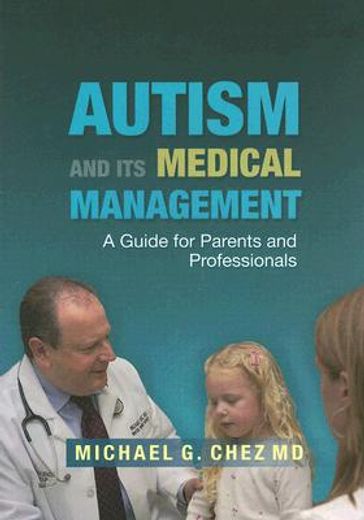 Autism and Its Medical Management: A Guide for Parents and Professionals (en Inglés)