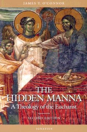 the hidden manna,a theology of the eucharist (en Inglés)