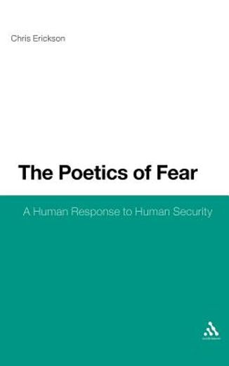 the poetics of fear,a human response to human security