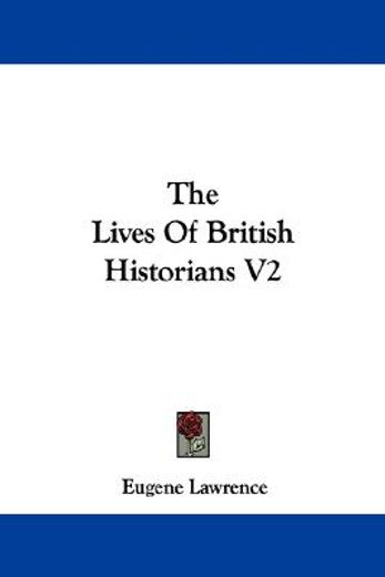 the lives of british historians v2