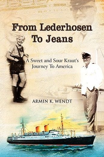 from lederhosen to jeans,a sweet and sour kraut´s journey to america (en Inglés)