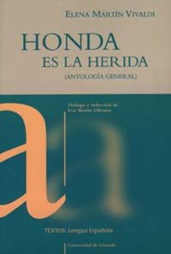 Honda es la herida (antología general) (Textos/ Lengua Española)
