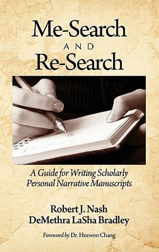 me-search and re-search,a guide for writing scholarly personal narrative manuscripts