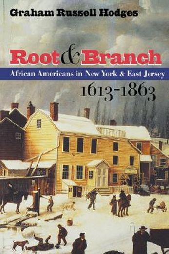 root and branch,african americans in new york & east jersey, 1613-1863