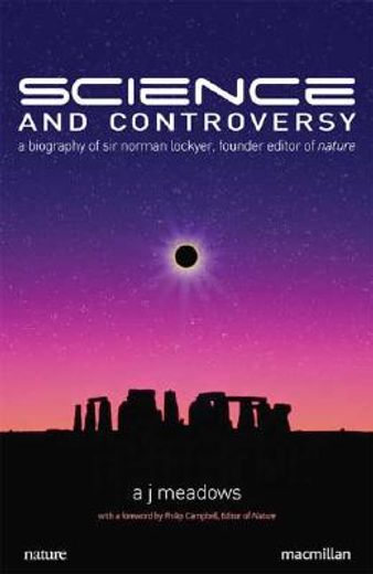 science and controversy,a biography of sir norman lockyer