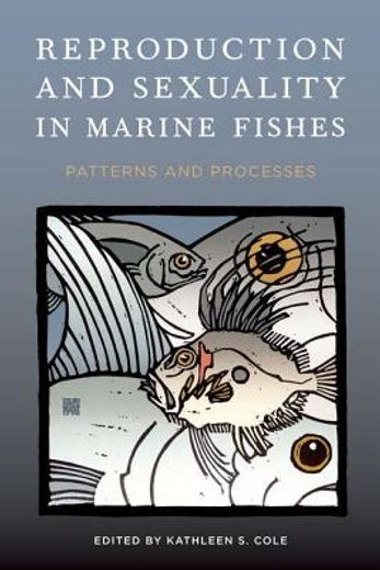 reproduction and sexuality in marine fishes,patterns and processes