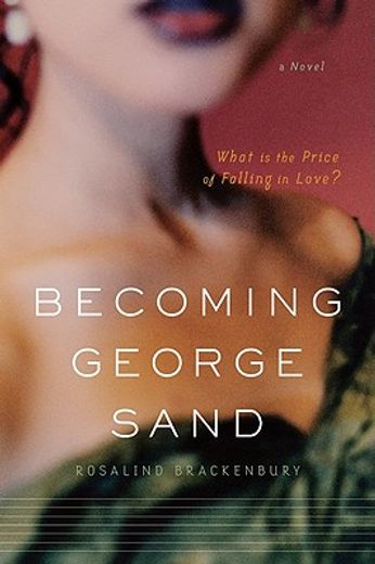 becoming george sand,a novel