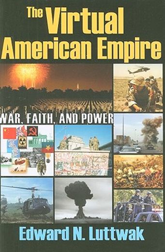 the virtual american empire,war, faith, and power