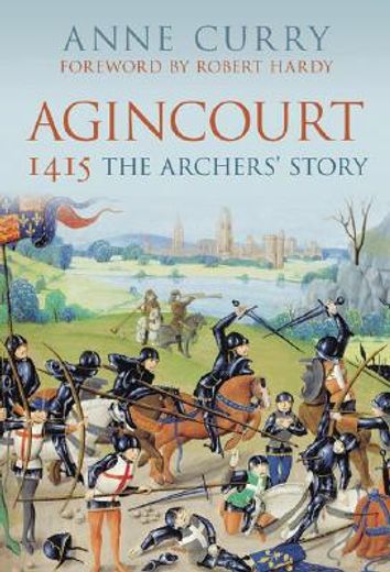 agincourt 1415,the archers´ story