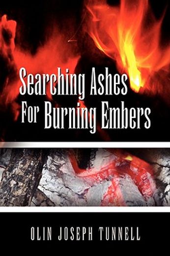 searching ashes for burning embers