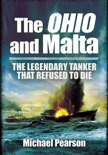 The Ohio and Malta: The Legendary Tanker That Refused to Die (in English)