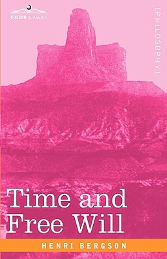 time and free will: an essay on the immediate data of consciousness (in English)