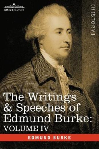 the writings & speeches of edmund burke: volume iv - letter to a member of the national assembly; ap