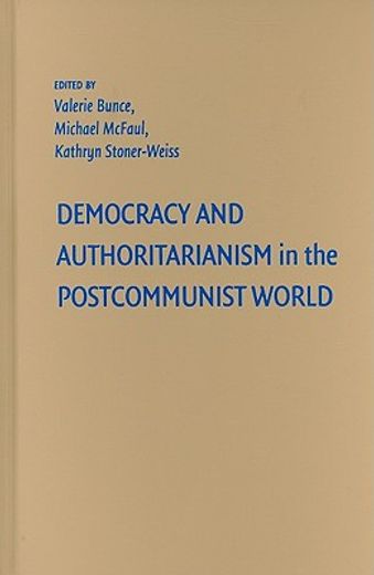 democracy and authoritarianism in the postcommunist world