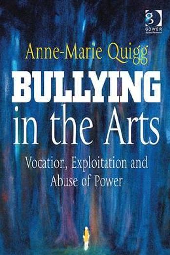 bullying in the arts,vocation, exploitation and abuse of power