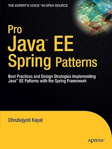 pro java ee spring patterns,best practices and design strategies implementing java ee patterns with the spring framework (en Inglés)