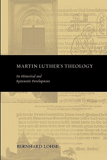 martin luther`s theology,its historical and systematic development