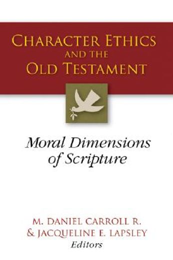 character ethics and the old testament,moral dimensions of scripture