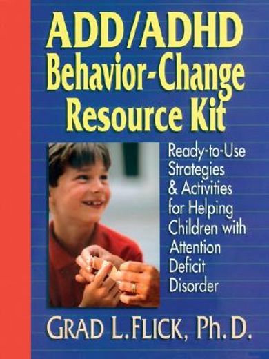 add/adhd behavior-change resource kit,ready-to-use strategies & activities for helping children with attention deficit disorder (en Inglés)