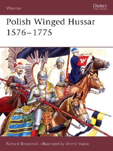 Polish Winged Hussar 1576-1775 (en Inglés)