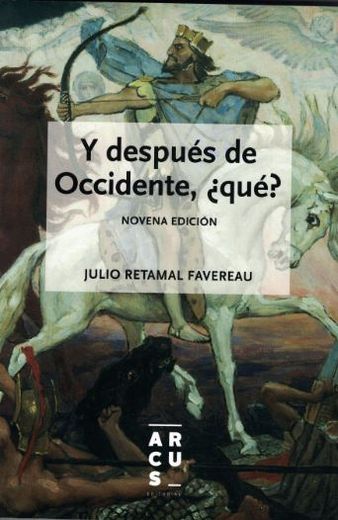Y Después de Occidente,¿ Qué? (in Spanish)
