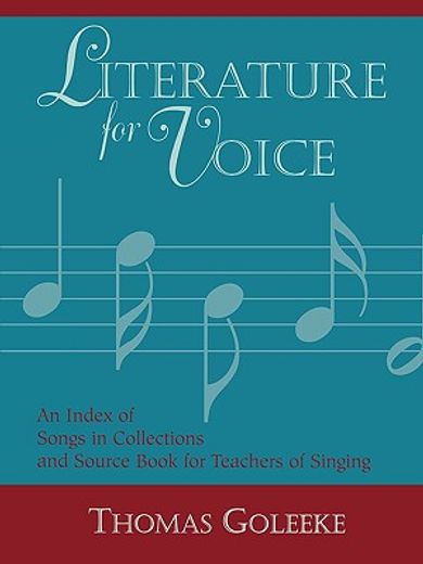 literature for voice,an index of songs in collections and source book for teachers of singing