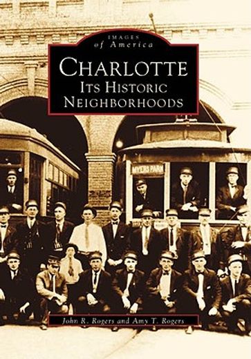 charlotte,its historic neighborhoods (en Inglés)