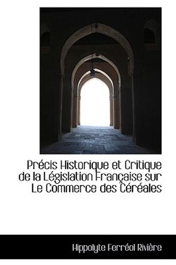 précis historique et critique de la législation française sur le commerce des céréales