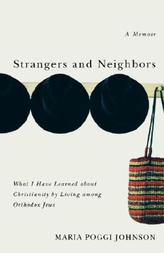strangers and neighbors,what i have learned about christianity from living among orthodox jews