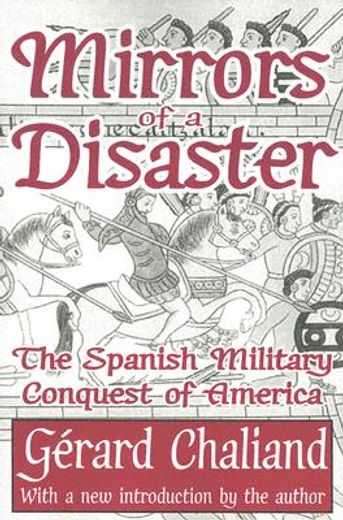 mirrors of a disaster,the spanish military conquest of america