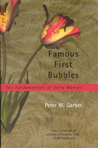 famous first bubbles,the fundamentals of early manias