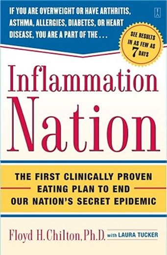 inflammation nation,the first clinically proven eating plan to end our nation´s secret epidemic (en Inglés)