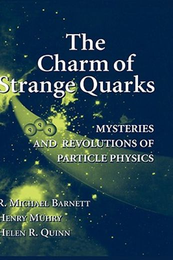 the charm of strange quarks,mysteries and revolutions of particle physics