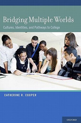 bridging multiple worlds,cultures, identities, and pathways to college