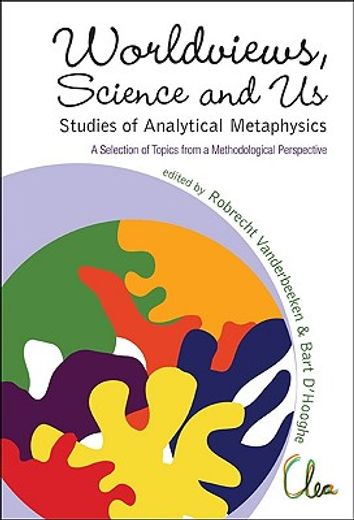 worldviews, science and us,studies of analytical metaphysics: a selection of topics from a methodological perspective, ghent, b