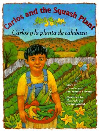 carlos and the squash plant / carlos y la planta de calabaza (in Spanish)