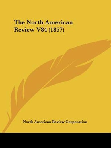 the north american review v84 (1857)