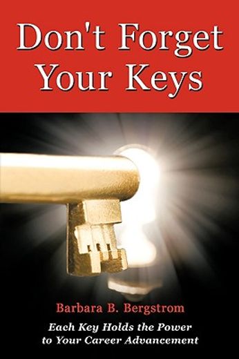 don´t forget your keys,each key holds the power to your career advancement (en Inglés)