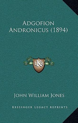 adgofion andronicus (1894)