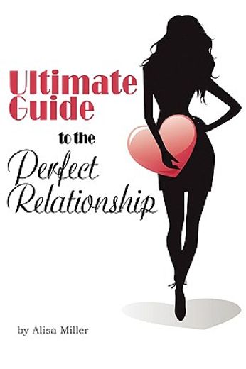 ultimate guide to the perfect relationship