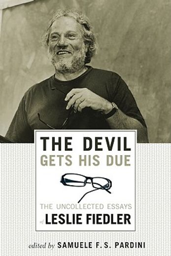 the devil gets his due,the uncollected essays of leslie fiedler