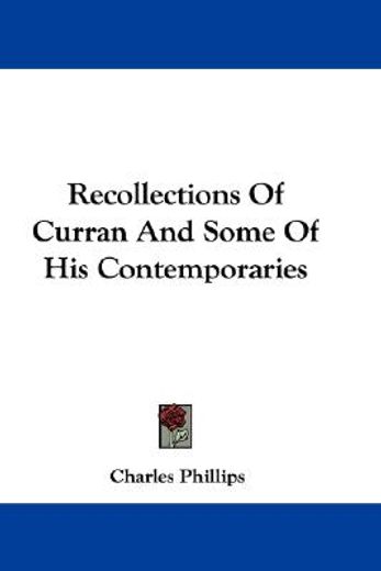 recollections of curran and some of his