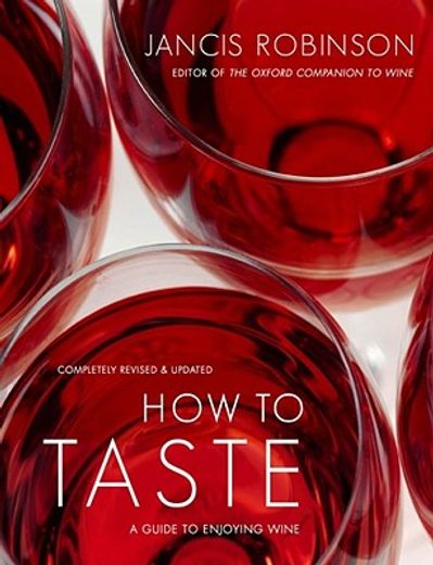 how to taste,a guide to enjoying wine (en Inglés)