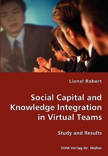 social capital and knowledge integration in virtual teams