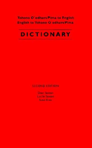 dictionary,tohono o´odham/pima to english, english to tohono o´odham/pima