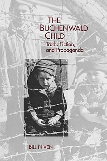 the buchenwald child: truth, fiction, and propaganda