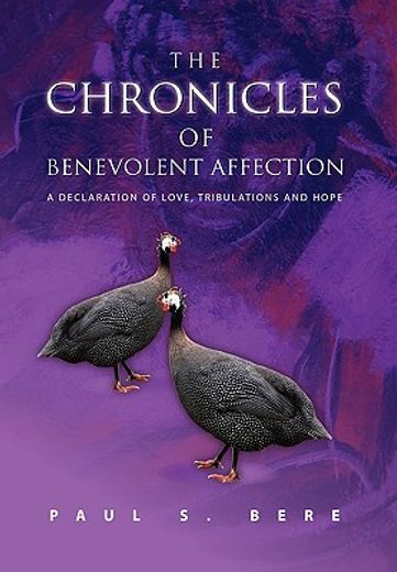 the chronicles of benevolent affection,a declaration of love, tribulations and hope