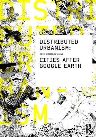 distributed urbanism,cities after google earth